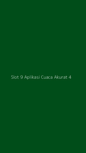 Tampilan Antarmuka Aplikasi Slot 9 Aplikasi Cuaca Akurat - 4