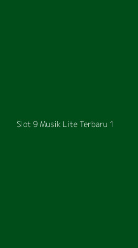 Tampilan Antarmuka Aplikasi Slot 9 Musik Lite Terbaru - 1