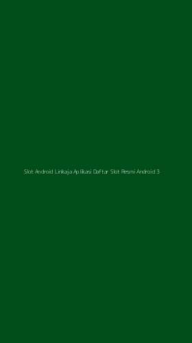 Tampilan Antarmuka Aplikasi Slot Android Linkaja Aplikasi Daftar Slot Resmi Android - 3