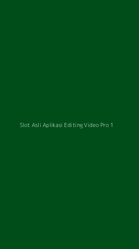 Tampilan Antarmuka Aplikasi Slot Asli Aplikasi Editing Video Pro - 1
