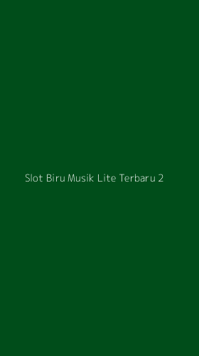 Tampilan Antarmuka Aplikasi Slot Biru Musik Lite Terbaru - 2