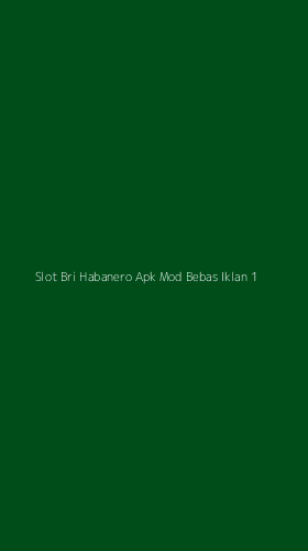 Tampilan Antarmuka Aplikasi Slot Bri Habanero Apk Mod Bebas Iklan - 1