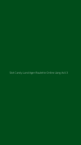 Tampilan Antarmuka Aplikasi Slot Candy Land Agen Roulette Online Uang Asli - 3