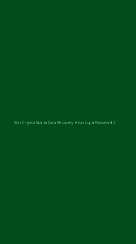 Tampilan Antarmuka Aplikasi Slot Crypto Mania Cara Recovery Akun Lupa Password - 2