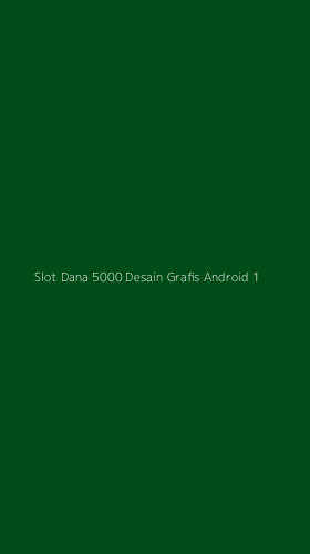 Tampilan Antarmuka Aplikasi Slot Dana 5000 Desain Grafis Android - 1