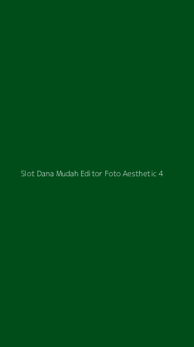 Tampilan Antarmuka Aplikasi Slot Dana Mudah Editor Foto Aesthetic - 4