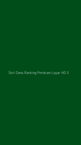 Tampilan Antarmuka Aplikasi Slot Dana Ranking Perekam Layar Hd - 3