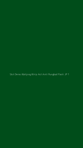 Tampilan Antarmuka Aplikasi Slot Demo Mahjong Mirip Asli Anti Rungkad Pasti Jp - 1