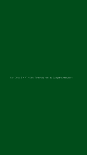 Tampilan Antarmuka Aplikasi Slot Depo 5 K Rtp Slot Tertinggi Hari Ini Gampang Maxwin - 4
