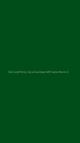 Tampilan Antarmuka Aplikasi Slot Gold Party Cara Download Apk Game Resmi - 4