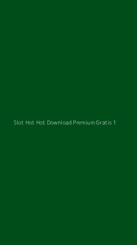 Tampilan Antarmuka Aplikasi Slot Hot Hot Download Premium Gratis - 1