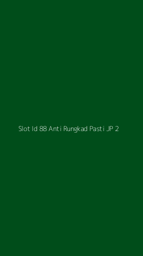 Tampilan Antarmuka Aplikasi Slot Id 88 Anti Rungkad Pasti Jp - 2