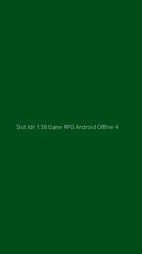 Tampilan Antarmuka Aplikasi Slot Idr 138 Game Rpg Android Offline - 4