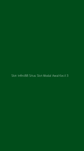 Tampilan Antarmuka Aplikasi Slot Infini88 Situs Slot Modal Awal Kecil - 3