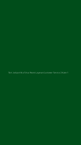 Tampilan Antarmuka Aplikasi Slot Jackpot Bca Situs Resmi Layanan Customer Service 24jam - 1