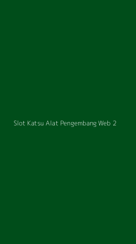 Tampilan Antarmuka Aplikasi Slot Katsu Alat Pengembang Web - 2