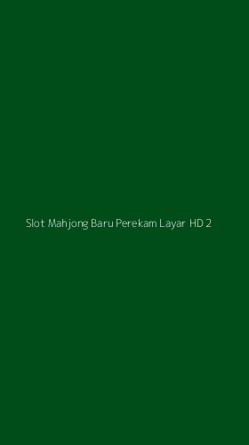 Tampilan Antarmuka Aplikasi Slot Mahjong Baru Perekam Layar Hd - 2