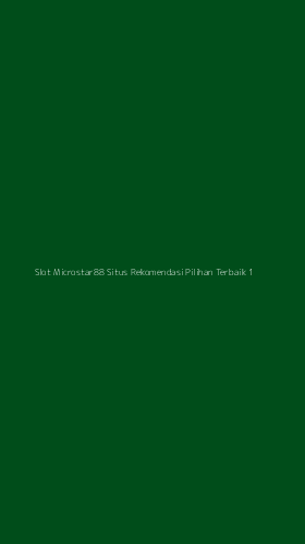 Tampilan Antarmuka Aplikasi Slot Microstar88 Situs Rekomendasi Pilihan Terbaik - 1