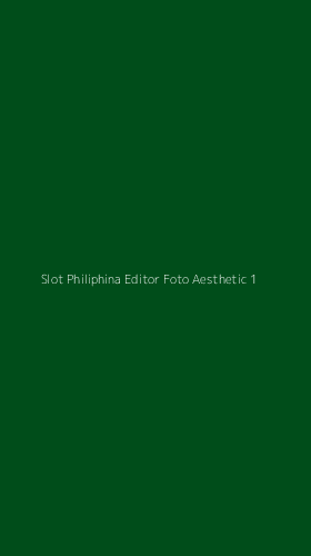 Tampilan Antarmuka Aplikasi Slot Philiphina Editor Foto Aesthetic - 1