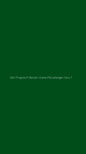 Tampilan Antarmuka Aplikasi Slot Progresif Mandiri Game Petualangan Seru - 1