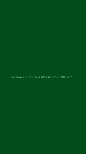 Tampilan Antarmuka Aplikasi Slot Real Gacor Game Rpg Android Offline - 2