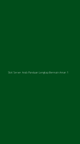 Tampilan Antarmuka Aplikasi Slot Server Arab Panduan Lengkap Bermain Aman - 1