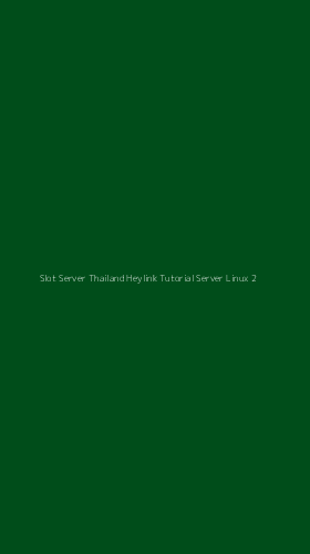 Tampilan Antarmuka Aplikasi Slot Server Thailand Heylink Tutorial Server Linux - 2