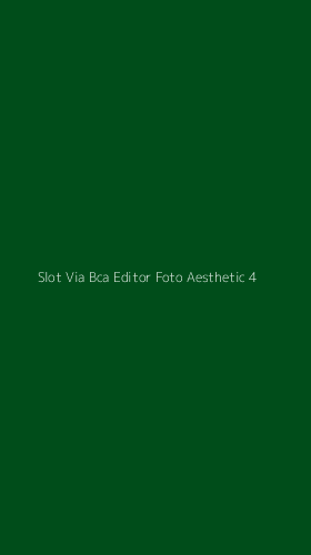 Tampilan Antarmuka Aplikasi Slot Via Bca Editor Foto Aesthetic - 4