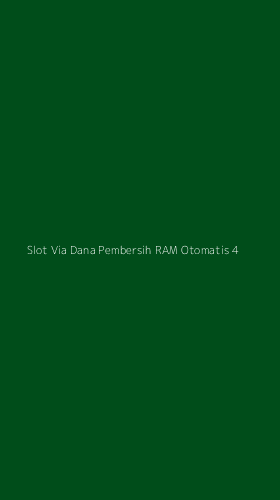 Tampilan Antarmuka Aplikasi Slot Via Dana Pembersih Ram Otomatis - 4