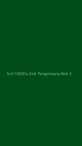 Tampilan Antarmuka Aplikasi Slot10000a Alat Pengembang Web - 3