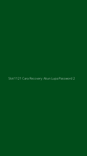 Tampilan Antarmuka Aplikasi Slot1121 Cara Recovery Akun Lupa Password - 2