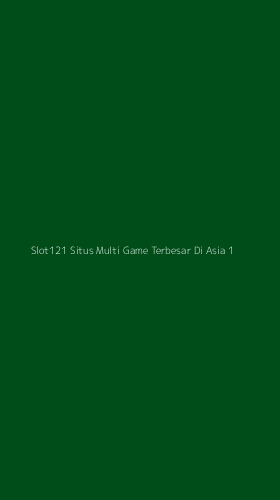 Tampilan Antarmuka Aplikasi Slot121 Situs Multi Game Terbesar Di Asia - 1