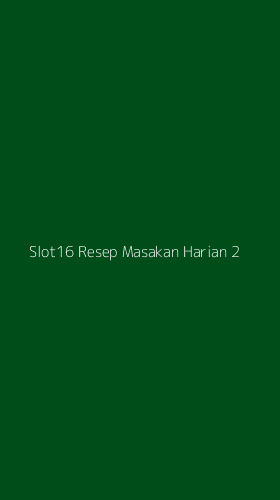 Tampilan Antarmuka Aplikasi Slot16 Resep Masakan Harian - 2