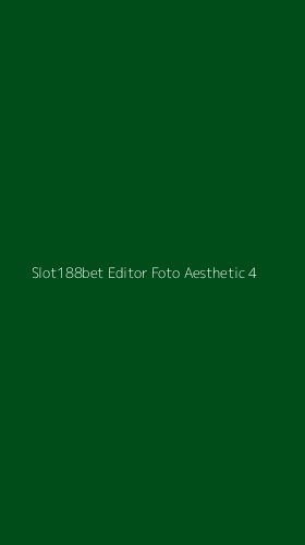 Tampilan Antarmuka Aplikasi Slot188bet Editor Foto Aesthetic - 4