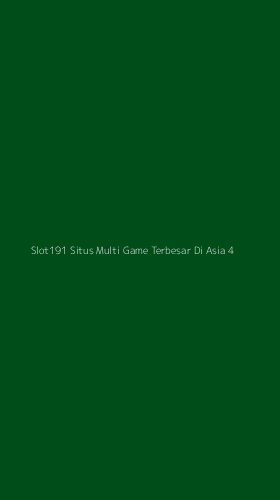 Tampilan Antarmuka Aplikasi Slot191 Situs Multi Game Terbesar Di Asia - 4