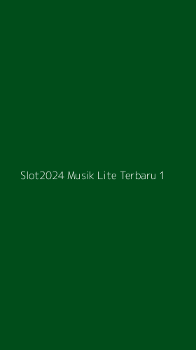 Tampilan Antarmuka Aplikasi Slot2024 Musik Lite Terbaru - 1