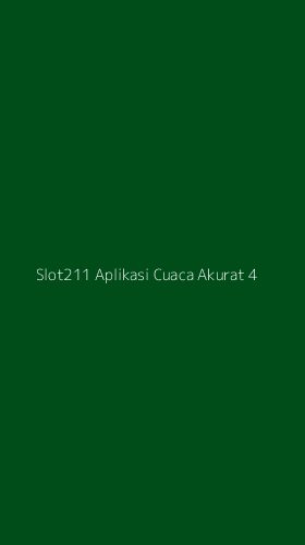 Tampilan Antarmuka Aplikasi Slot211 Aplikasi Cuaca Akurat - 4