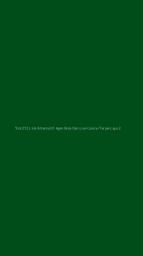 Tampilan Antarmuka Aplikasi Slot212 Link Alternatif Agen Bola Dan Live Casino Terpercaya - 2