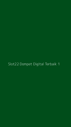 Tampilan Antarmuka Aplikasi Slot22 Dompet Digital Terbaik - 1