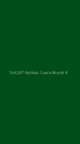 Tampilan Antarmuka Aplikasi Slot247 Aplikasi Cuaca Akurat - 4