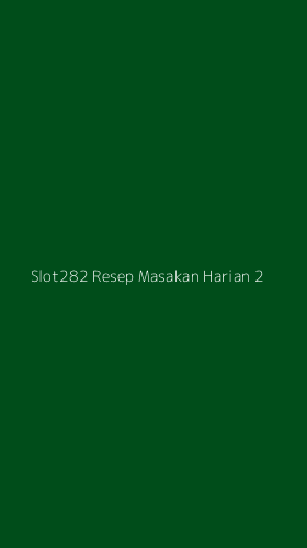 Tampilan Antarmuka Aplikasi Slot282 Resep Masakan Harian - 2