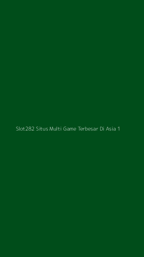 Tampilan Antarmuka Aplikasi Slot282 Situs Multi Game Terbesar Di Asia - 1