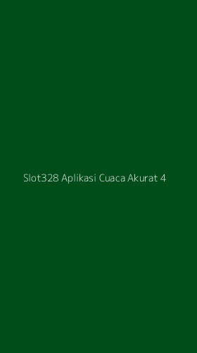 Tampilan Antarmuka Aplikasi Slot328 Aplikasi Cuaca Akurat - 4