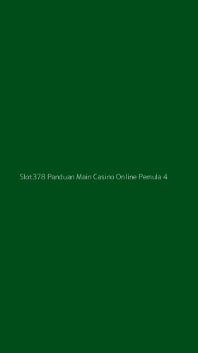 Tampilan Antarmuka Aplikasi Slot378 Panduan Main Casino Online Pemula - 4