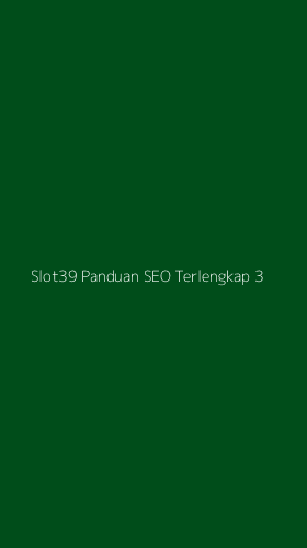 Tampilan Antarmuka Aplikasi Slot39 Panduan Seo Terlengkap - 3