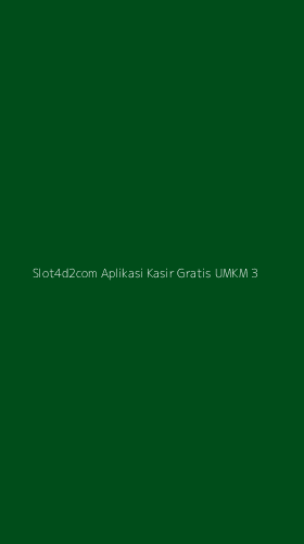 Tampilan Antarmuka Aplikasi Slot4d2com Aplikasi Kasir Gratis Umkm - 3