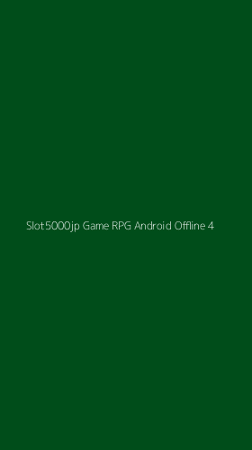 Tampilan Antarmuka Aplikasi Slot5000jp Game Rpg Android Offline - 4