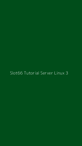 Tampilan Antarmuka Aplikasi Slot66 Tutorial Server Linux - 3