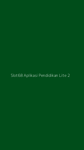 Tampilan Antarmuka Aplikasi Slot68 Aplikasi Pendidikan Lite - 2
