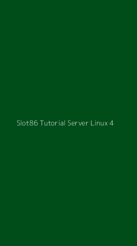 Tampilan Antarmuka Aplikasi Slot86 Tutorial Server Linux - 4